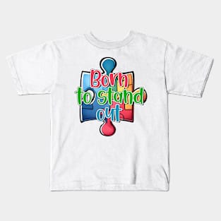 Born to Stand Out Autism Awareness Gift for Birthday, Mother's Day, Thanksgiving, Christmas Kids T-Shirt